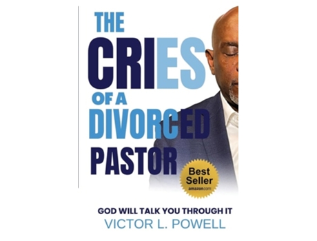 Livro The Cries of A Divorced Pastor God Will Talk You Through It de Victor L Powell (Inglês)