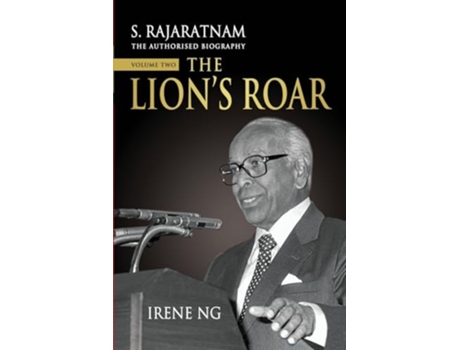 Livro S. Rajaratnam, The Authorised Biography, Volume Two The Lions Roar de Irene Ng (Inglês)