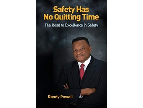 Livro Safety Has No Quitting Time de Randy Powell (Inglês)