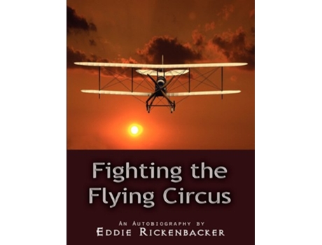 Livro Fighting the Flying Circus de Eddie Rickenbacker (Inglês)