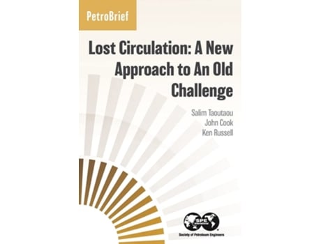 Livro Lost Circulation A New Approach To An Old Challenge De Salim Taoutaou, John Cook Et Al. (inglês)