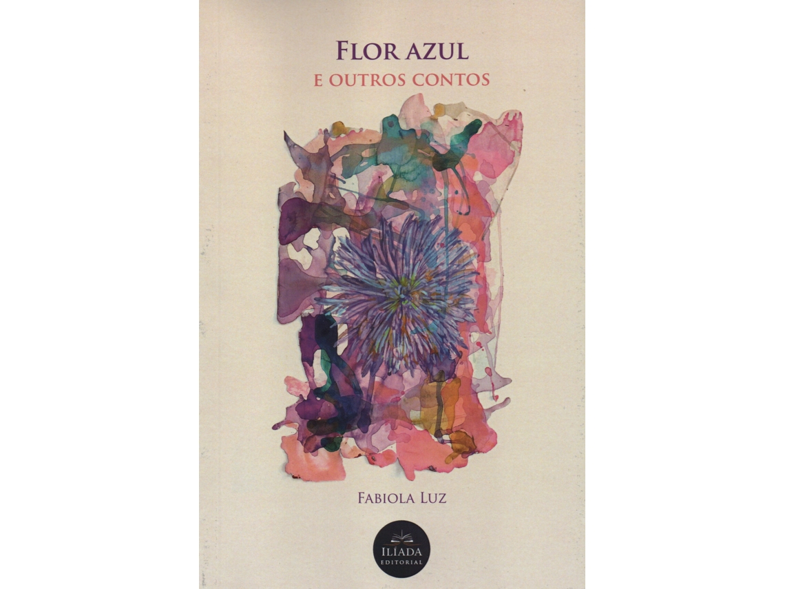Livro Flor Azul E Outros Contos De Fabiola Luz (português)