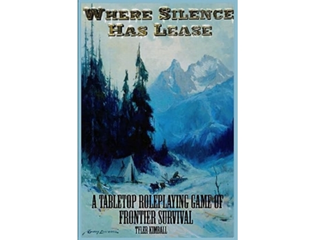 Livro Where Silence Has Lease A Tabletop Roleplaying Game of Frontier Survival de Tyler Kimball (Inglês)
