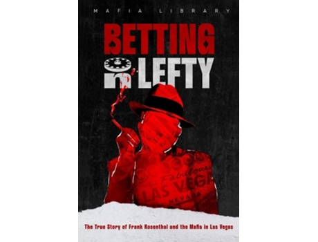 Livro Betting On Lefty The True Story of Frank Rosenthal and Mafia in Las Vegas de Mafia Library (Inglês)