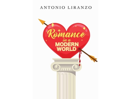 Livro Romance In A Modern World De Antonio Liranzo (inglês)