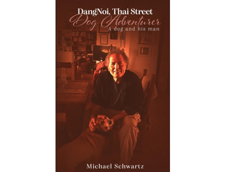 Livro DangNoi, Thai Street Dog Adventurer A dog and his Man de Michael B Schwartz (Inglês)