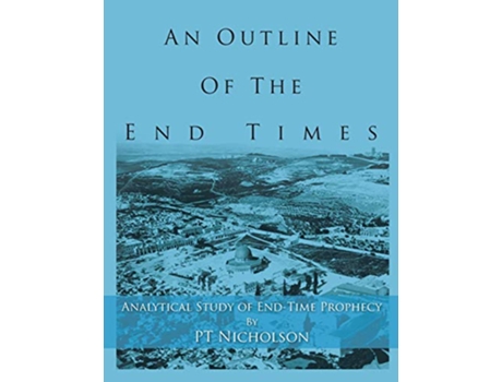 Livro An Outline of the End Times de PT Nicholson (Inglês)