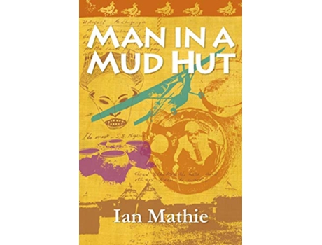 Livro Man in a Mud Hut African Memoir de Ian Mathie (Inglês)