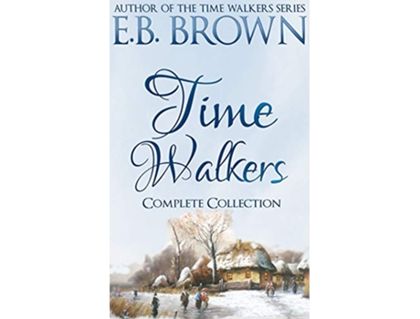 Livro Time Walkers The Complete Collection de E B Brown (Inglês)
