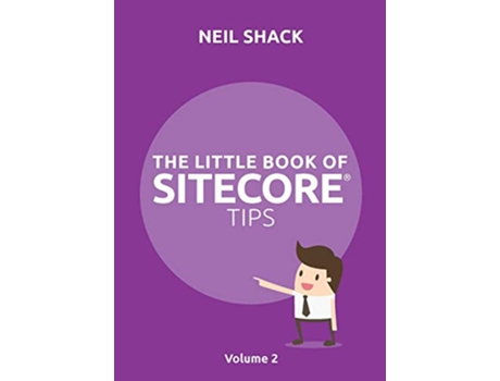 Livro The Little Book of Sitecore® Tips Volume 2 2 de Neil P Shack (Inglês)