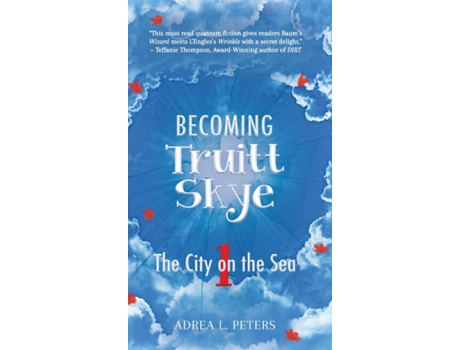 Livro Becoming Truitt Skye: Book 1: The City on the Sea (1) Adrea L Peters (Inglês)
