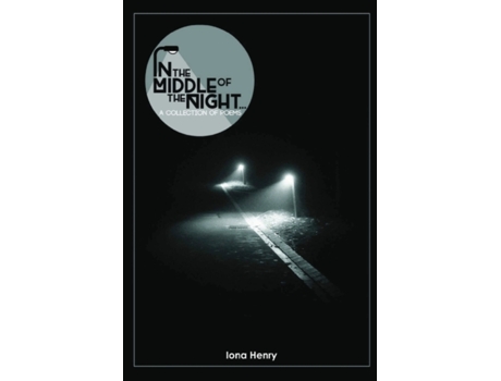 Livro In the Middle of the Night: A Collection of Poems Iona Henry (Inglês)