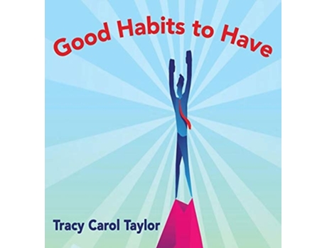 Livro Good Habits to Have de Tracy Carol Taylor (Inglês - Capa Dura)