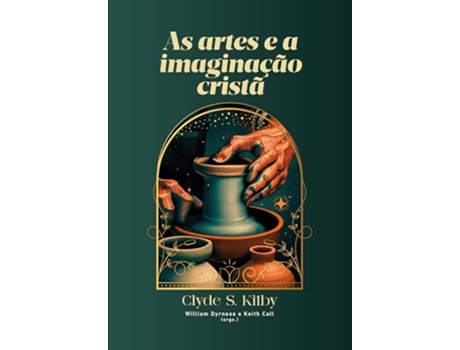 Livro As Artes E A Imaginação Cristã de Clyde S Killby (Português)