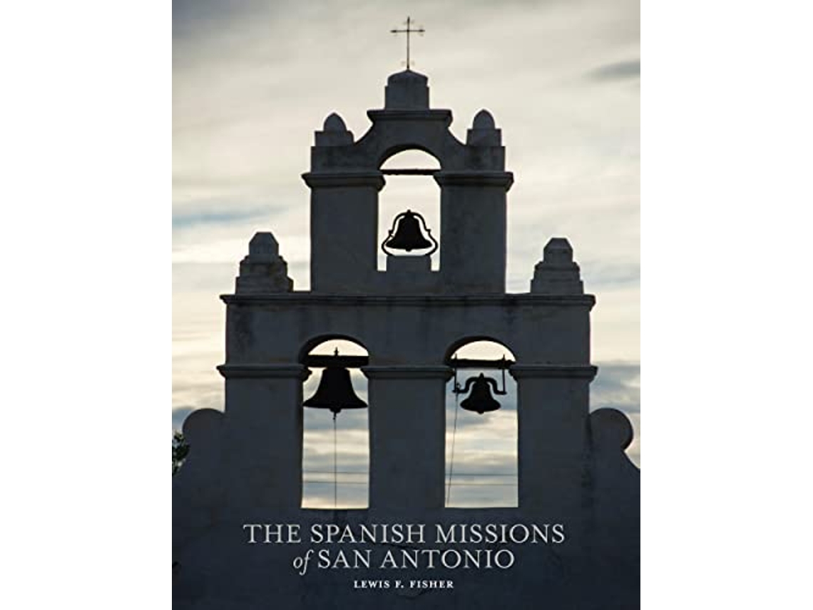 Livro Spanish Missions of San Antonio de Lewis F Fisher (Inglês)
