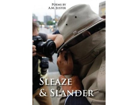 Livro Sleaze Slander New and Selected Comic Verse 19952015 de AM Juster (Inglês)