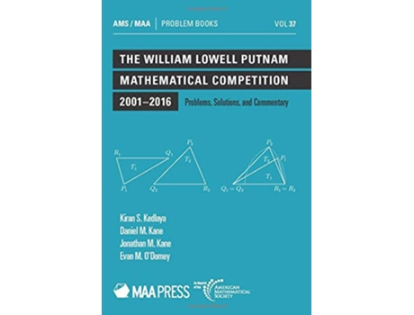Livro William Lowell Putnam Mathematical Competition 20012016 de Kiran S Kedlaya, Daniel M Kane et al. (Inglês)