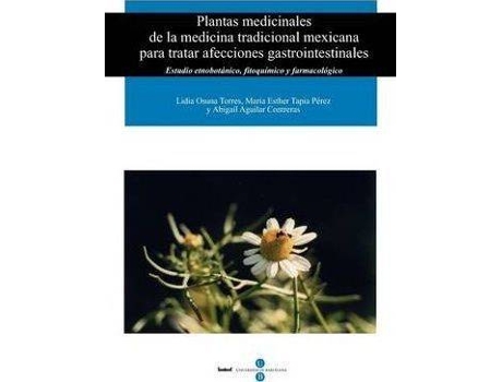Livro Plantas Medicinales de La Medicina Tradicional Mexicana Para Tratar Afecciones Gastrointestinales de Lidia Osuna Torres (Espanhol)