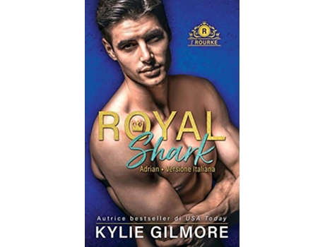 Livro Royal Shark Adrian I Rourke Italian Edition de Kylie Gilmore (Italiano)