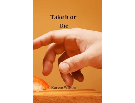 Livro Take it or Die de Karem Wilson (Inglês)