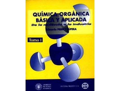 Livro Química orgánica básica y aplicada. Volumen 1. De la molécula a la industria de Primo Yufera, Eduardo (Espanhol)