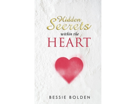 Livro Hidden Secrets Within the Heart de Bessie Bolden (Inglês)