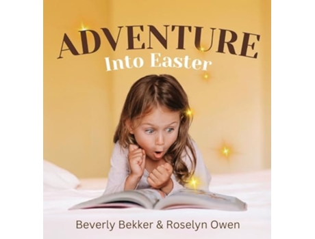 Livro Adventure Into Easter de Beverly Bekker e Roselyn Owen (Inglês - Capa Dura)