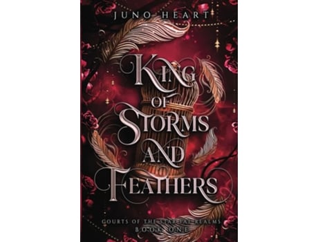 Livro King of Storms and Feathers A Dark Fae Fantasy Romance de Juno Heart (Inglês - Capa Dura)