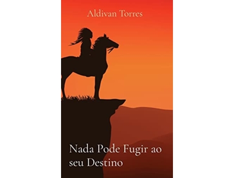 Livro Nada Pode Fugir Ao Seu Destino De Aldivan Torres (português - Capa Dura)