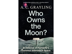 Livro Who Owns the Moon? de A C Grayling (Inglês - Capa Dura)