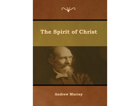 Livro The Spirit Of Christ De Andrew Murray (inglês - Capa Dura)