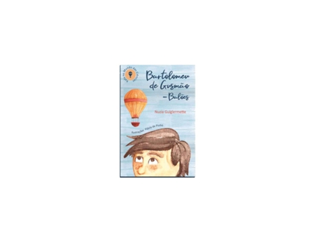 Livro Bartolomeu de Gusmão - Balões - de Nuzia Guiglermette de Nuzia Guiglermette (Brasileiro)