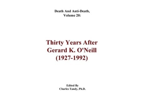 Livro Death And Anti-Death, Volume 20 Thirty Years After Gerard K. ONeill de Charles Tandy e R Michael Perry (Inglês)