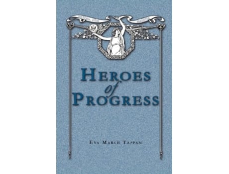 Livro Heroes of Progress Stories of Successful Americans de Eva March Tappan (Inglês)