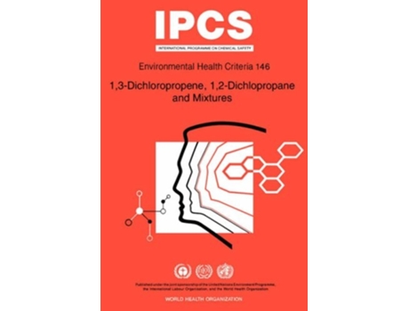 Livro Dichloropropene (1,3), Dichloropropane (1,2) and Mixtures: Environmental Health Criteria Series No 146 de WHO ( Inglês )