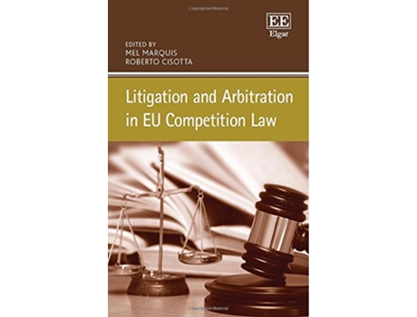 Livro Litigation and Arbitration in EU Competition Law de Mel Marquis e Roberto Cisotta (Inglês - Capa Dura)