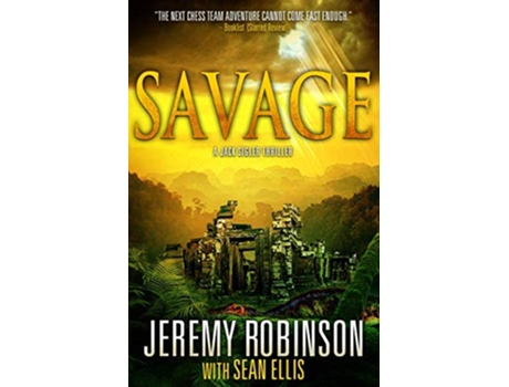 Livro Savage a Jack Sigler Thriller de Jeremy Robinson Sean Ellis (Inglês)