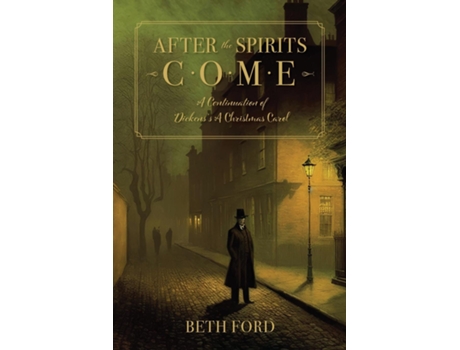Livro After the Spirits Come A Continuation of Dickenss A Christmas Carol de Beth Ford (Inglês)