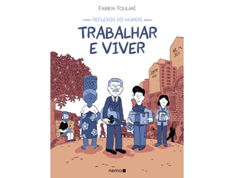 Livro Reflexos Do Mundo Trabalhar E Viver De Fabien Toulmé (português Do Brasil)