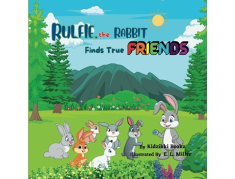 Livro Rulfie, the Rabbit Finds True Friends de Kidzikki Bookz (Inglês)