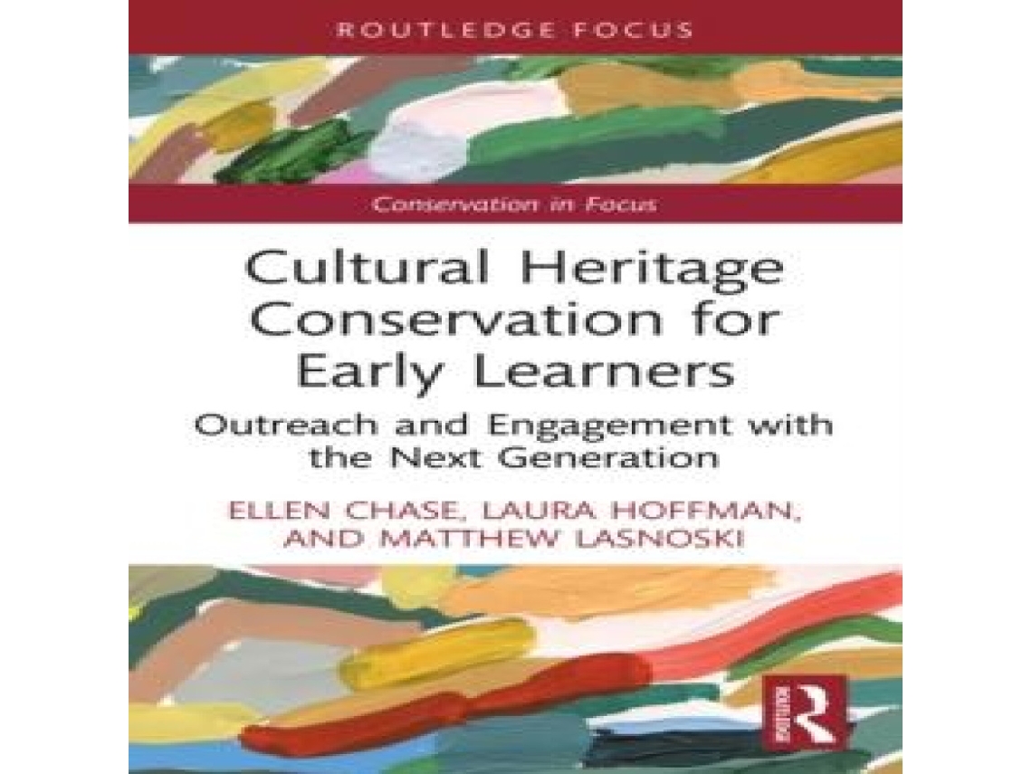 Livro Cultural Heritage Conservation for Early Learners Outreach and Engagement with the Next Generation de Ellen Chase (Inglês)