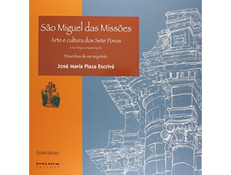 Livro Sao Miguel Das Missoes Arte E Cultura Nos Sete Po de ESCRIVA (Português do Brasil - Capa Dura)