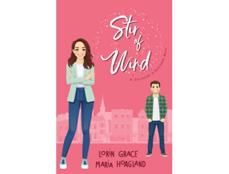 Livro Stir of Wind Smalltown Sweet Romance with a Hint of Magic de Lorin Grace Maria Hoagland (Inglês)