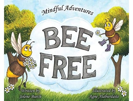 Livro Bee Free 1 Mindful Adventures de Jolene Burch (Inglês)