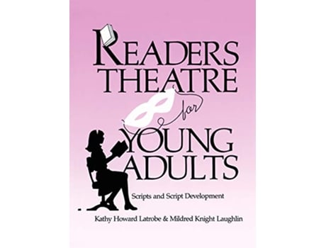Livro Readers Theatre For Young Adults Scripts and Script Development de Kathy Howard Latrobe Mildred Knight Laughlin (Inglês)