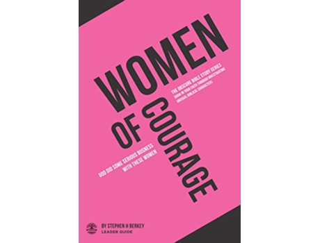 Livro Women of Courage God did some serious business with these women Leader Guide The OBSCURE Bible Study Series de Stephen H Berkey (Inglês)