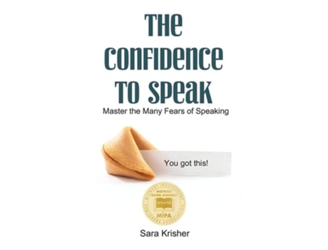 Livro The Confidence To Speak Master The Many Fears Of Speaking De Sara Krisher (inglês)