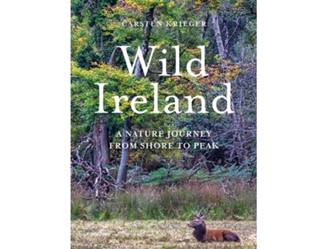 Livro Wild Ireland de Carsten Krieger (Inglês - Capa Dura)
