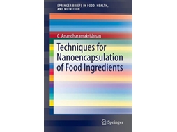Livro Techniques for Nanoencapsulation of Food Ingredients SpringerBriefs in Food Health and Nutrition de C Anandharamakrishnan (Inglês)