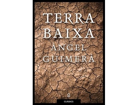 Livro Terra Baixa Da Editorial Jollibre Grup Promotor De Àngel Guimerà (inglês)